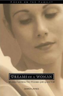 Dreams of a Woman Understanding the Desires God Gave You by Sharon