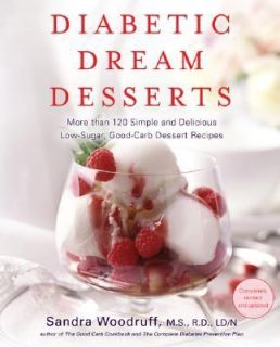 Diabetic Dream Desserts More than 130 Simple and Delicious Reduced