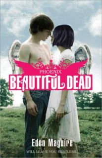 Beautiful Dead Phoenix by Eden Maguire 2011, Paperback