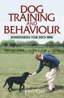 Understanding Your Dogs Mind by John Cree 2006, Hardcover