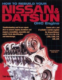 How to Rebuild Your Nissan and Datsun OHC Engine by Tom Monroe 2002