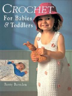Crochet for Babies and Toddlers by Betty Barnden 2001, Hardcover