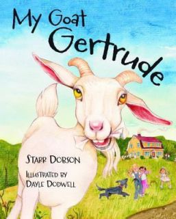 My Goat Gertrude by Starr Dobson 2012, Hardcover