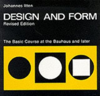 Design and Form The Basic Course at the Bauhaus by Johannes Itten 1975