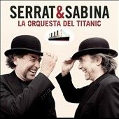 La Orquesta del Titanic by Serrat y Sabina CD, Feb 2012, Sony Music