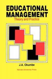 Educational Management Theory and Practice by J.A. Okumbe 1980