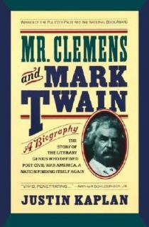 Mr. Clemens and Mark Twain A Biography, Justin Kaplan, Good Book