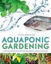 Aquaponic Gardening A Step by Step Guide