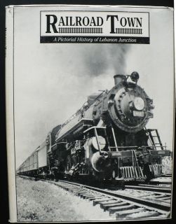 Pictorial History L & N Railroad Town, Lebanon Junction, Kentucky 1991