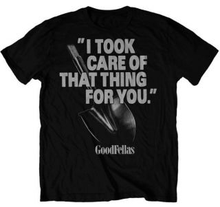 GoodFellas I TOOK CARE OF THAT THING FOR YOU T SHIRT SM MED LG XL 2XL