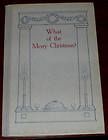 What of the Merry Christmas by Jane Ellis Joy 1st ed 1911 HC