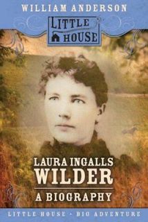 Laura Ingalls Wilder A Biography Ande rson. William T