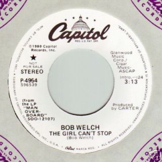 BOB WELCH The Girl Cant Stop (**NEW 1980 45 DJ**) 1980