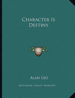 Character Is Destiny by Leo, Alan [Paperback]