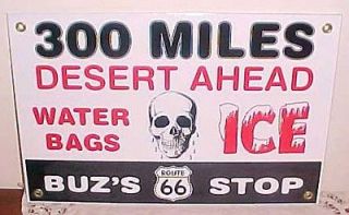 Desert Ahead   Water Bags   Ice   Buzs Route 66 Stop Porcelain Sign