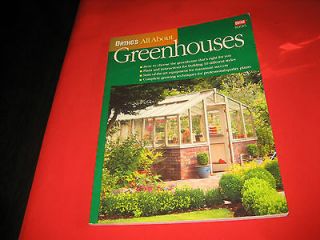 Orthos All About Greenhouses pl ans,building tips,growing techniques