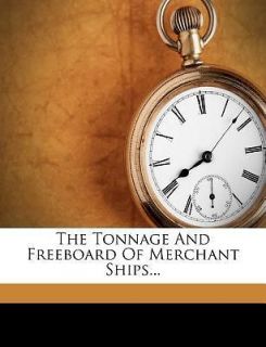 The Tonnage and Freeboard of Merchant Ships