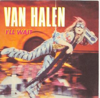 VAN HALEN Ill Wait / Drop Dead Legs 7 David Lee Roth