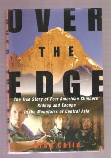 GREG CHILD *HC*  OVER THE EDGE  ~4 AMERICAN CLIMBERS KIDNAP