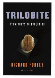 Trilobite  Eyewitness to Evolution by Richard Fortey ( Hardcover