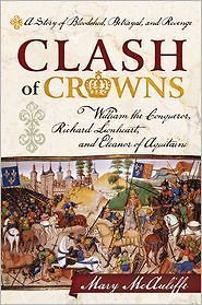 Clash of Crowns  William the Conqueror, Richard Lionheart, and