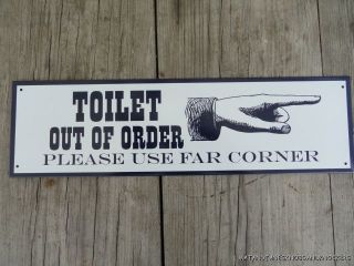 HUMOROUS TOILET OUT OF ORDER PLEASE USE FAR CORNER METAL WALL SIGN