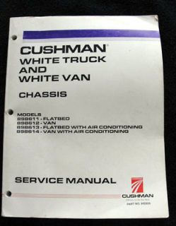 CUSHMAN WHITE TRUCK VAN & FLATBED SERVICE REPAIR MANUAL 250+ PAGES