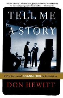 Tell Me a Story Fifty Years and 60 Minutes in Television