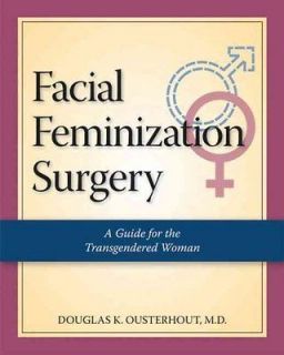 FACIAL FEMINIZATION SURGERY   DOUGLAS K., M.D. OUSTERHOUT (PAPERBACK