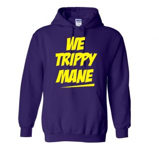 WE TRIPPY MANE Hooded Sweatshirt hip hop drake ymcmb lil wayne HOODIE