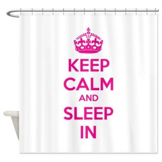  Keep calm and sleep in Shower Curtain  Use code FREECART at Checkout