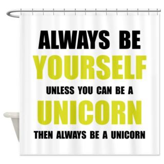  Always Be Unicorn Shower Curtain  Use code FREECART at Checkout